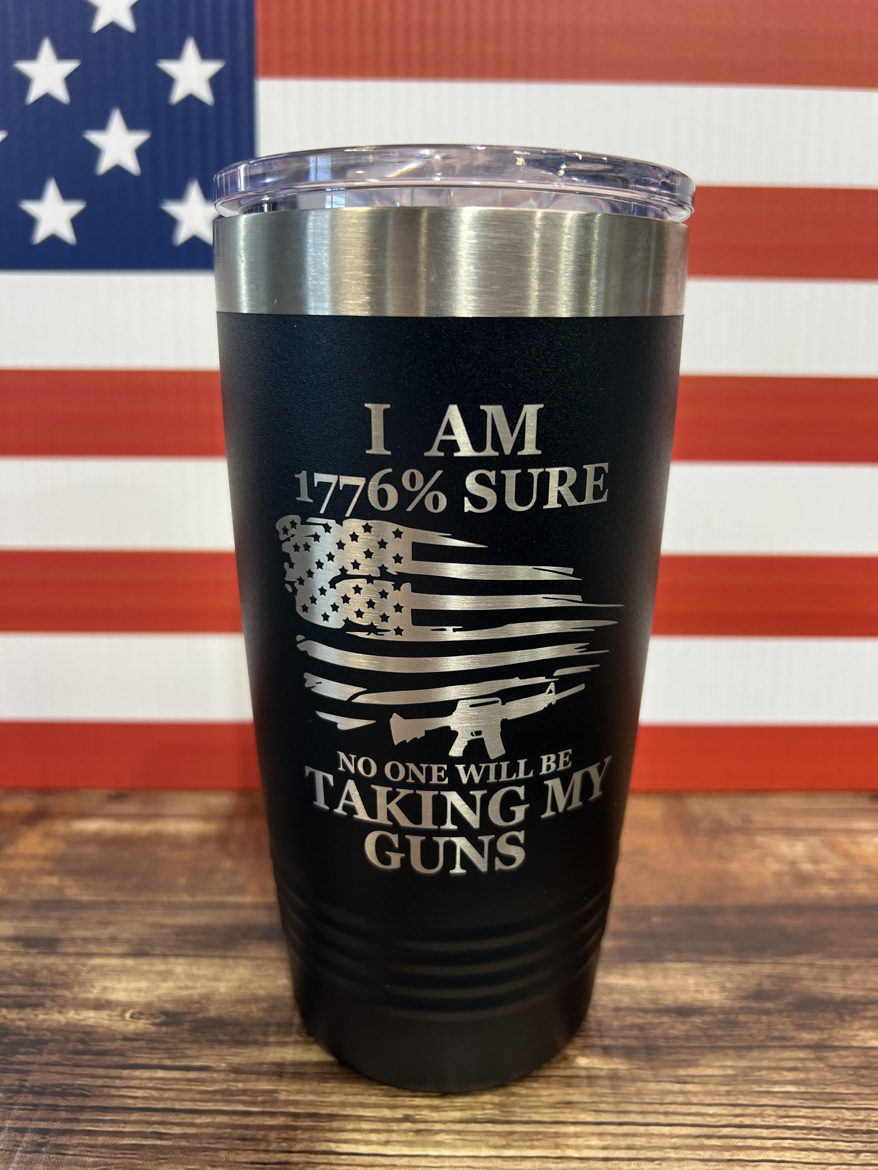 1776% Sure Nobody is Taking My Guns 20 oz Polar Camel Tumbler