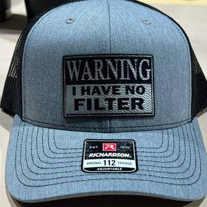 Warning No Filter Hat with Custom Patch on a Richardson 112 Trucker Hat