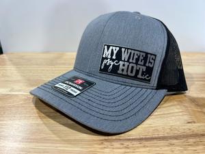 My Wife is HOT Hat ... Leatherette Patch on a Richardson 115 Trucker Hat Baseball Cap Summer Winter