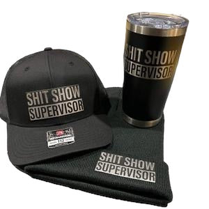 Hat + Beanie + 20 oz Tumbler Bundle - Shit Show Supervisor Design on all 3 Items