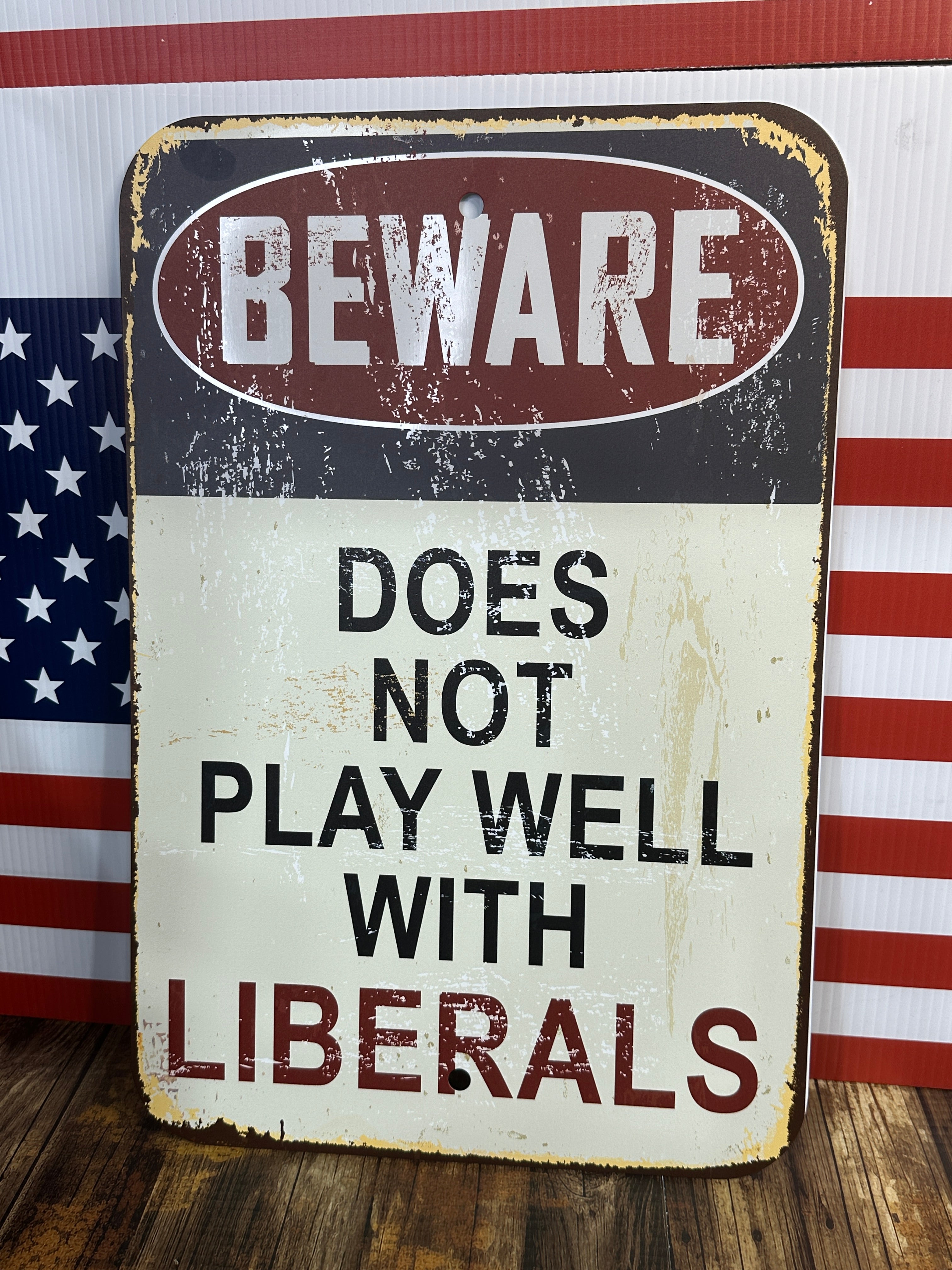 Rusty Beware Does Not Play Well with Liberals Sign Aluminum UV Printed Premium Quality Funny Signs, Yard Art