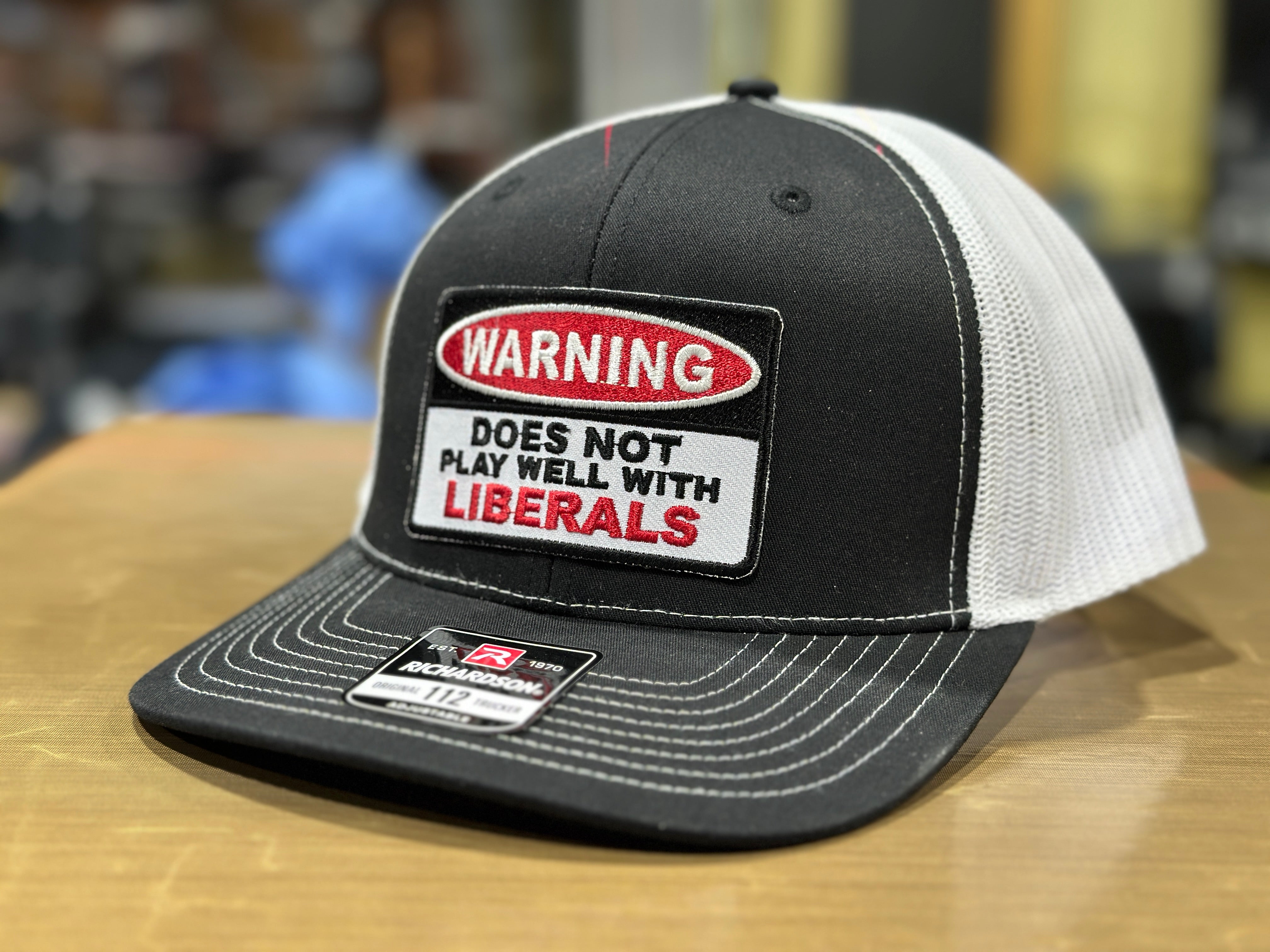 Warning Does Not Play Well with Liberals Embroidered Patch Hat Richardson 112 Trucker Hat GenX Hat