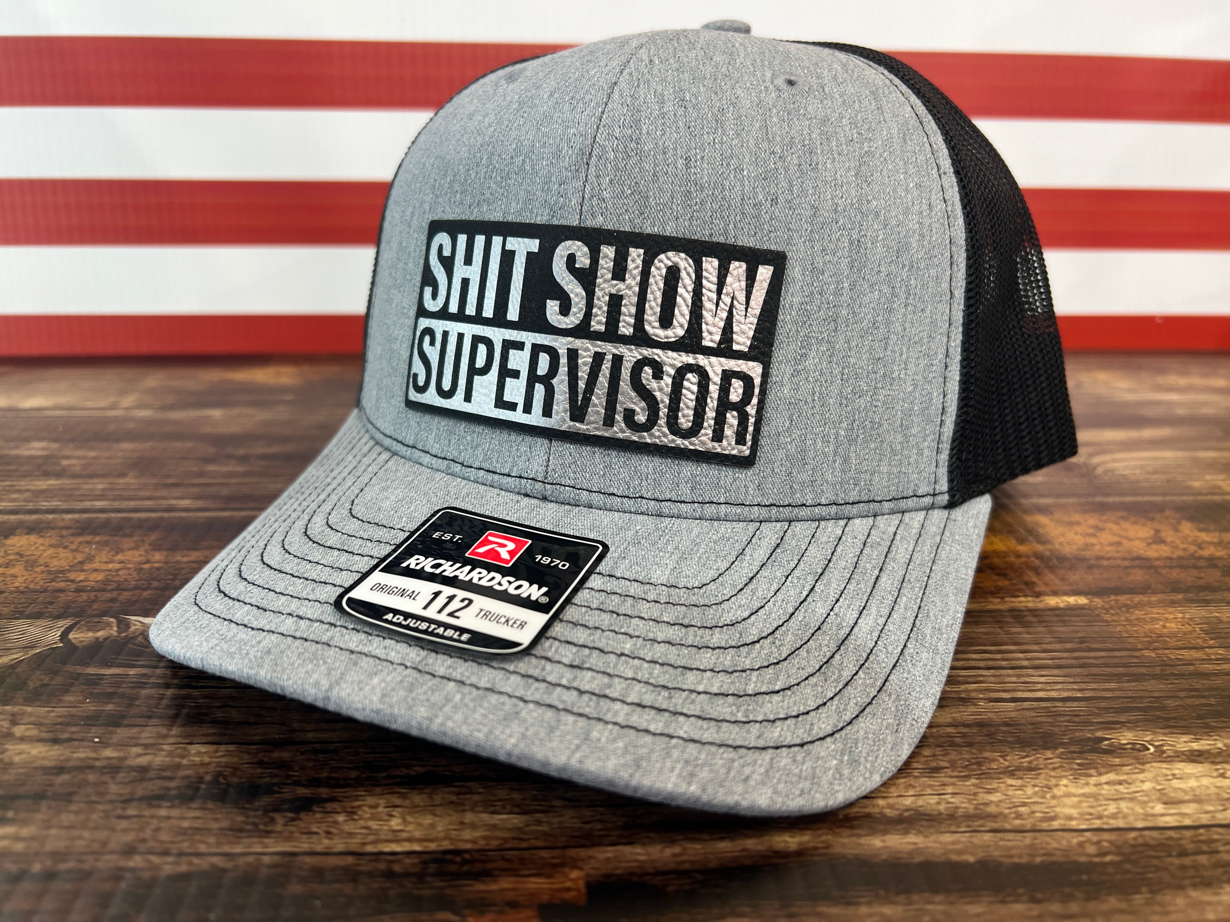 Sh t Show Supervisor Leatherette Patch on Richardson 112 Trucker Hat