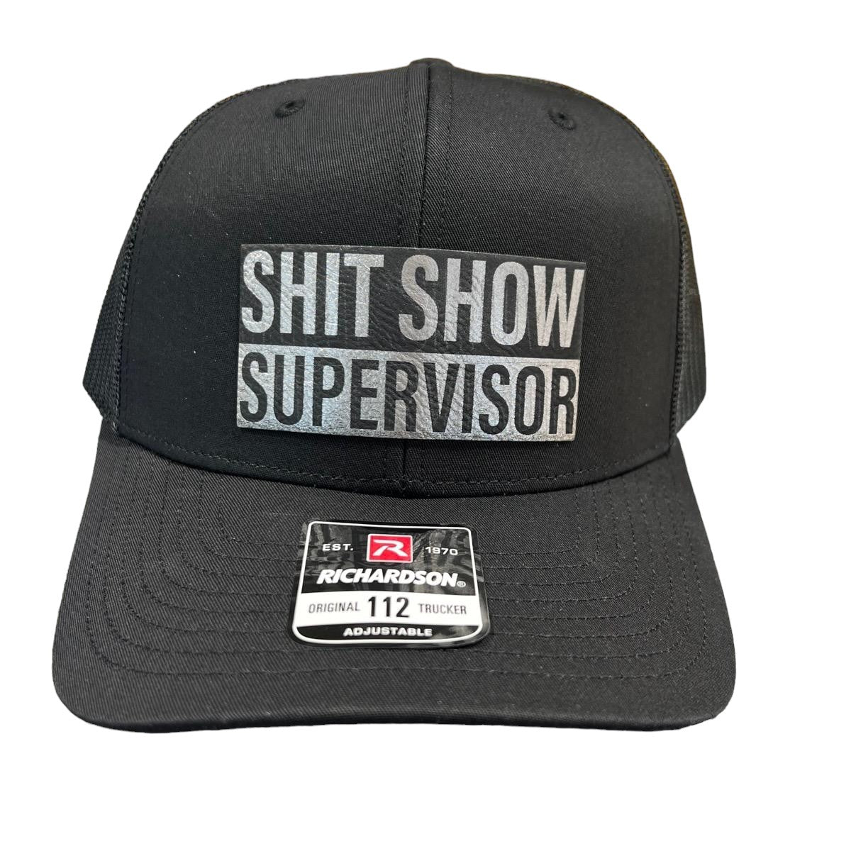 Sh t Show Supervisor Leatherette Patch on Richardson 112 Trucker Hat